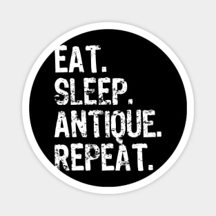 Eat Sleep Antique Repeat Antiquing Lover Magnet